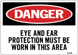Danger - Eye and Ear Protection